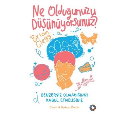 Ne Olduğunuzu Düşünüyorsunuz? Ne Olduğunuzu Düşünüyorsunuz?