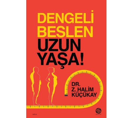 Dengeli Beslen Uzun Yaşa! Dengeli Beslen Uzun Yaşa!
