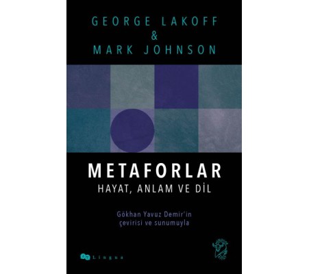 Metaforlar: Hayat, Anlam ve Dil Metaforlar: Hayat, Anlam ve Dil