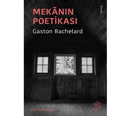Mekânın Poetikası Mekânın Poetikası
