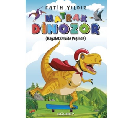 Matrak Dinozor Hayalet Orkide Peşinde