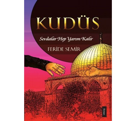 Kudüs; Sevdalar Hep Yarım Kalır