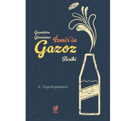Geçmişten Günümüze İzmir’in Gazoz Tarihi Geçmişten Günümüze İzmir’in Gazoz Tarihi