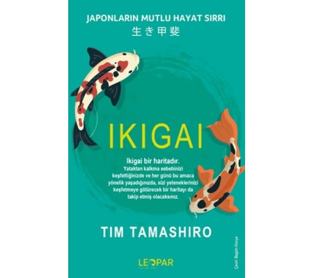 Ikıgaı - Japonların Mutlu Hayat Sırrı Ikıgaı - Japonların Mutlu Hayat Sırrı