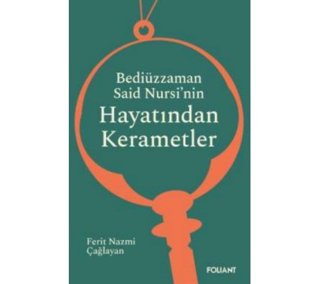 Bediüzzaman Said Nursi’nin Hayatından Kerametler Bediüzzaman Said Nursi’nin Hayatından Kerametler