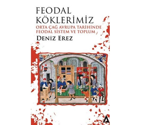 Feodal Köklerimiz Feodal Köklerimiz