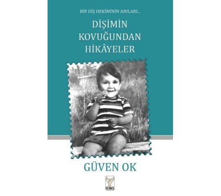 Bir Diş Hekiminin Anıları Dişimin Kovuğundan Hikayeler