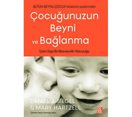 Çocuğunuzun Beyni ve Bağlanma Çocuğunuzun Beyni ve Bağlanma