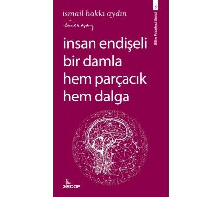 İnsan Endişeli Bir Damla Hem Parçacık Hem Dalga