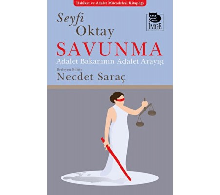 Savunma - Adalet Bakanının Adalet Anlayışı Savunma - Adalet Bakanının Adalet Anlayışı