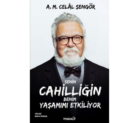 Senin Cahilliğin Benim Yaşamımı Etkiliyor Senin Cahilliğin Benim Yaşamımı Etkiliyor