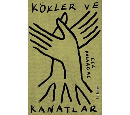 Kökler ve Kanatlar Kökler ve Kanatlar