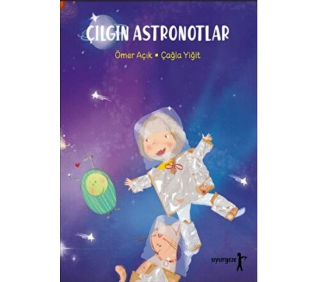 Çılgın Astronotlar Çılgın Astronotlar