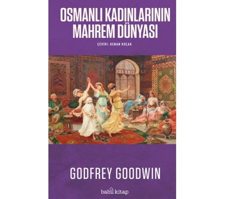 Osmanlı Kadınlarının Mahrem Dünyası Osmanlı Kadınlarının Mahrem Dünyası