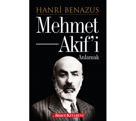 Mehmet Akif'i Anlamak Mehmet Akif'i Anlamak