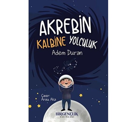 Akrebin Kalbine Yolculuk Akrebin Kalbine Yolculuk