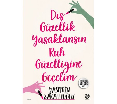 Dış Güzellik Yasaklansın Ruh Güzelliğine Geçelim Dış Güzellik Yasaklansın Ruh Güzelliğine Geçelim