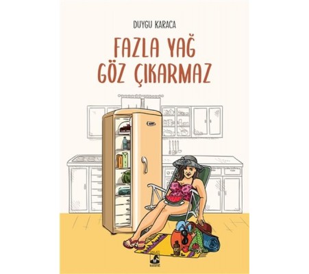 Fazla Yağ Göz Çıkarmaz