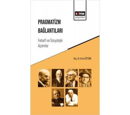 Pragmatizm Bağlantıları: Felsefi Ve Sosyolojik Açılımlar Pragmatizm Bağlantıları: Felsefi Ve Sosyolojik Açılımlar