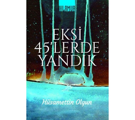 Eksi 45'lerde Yandık Eksi 45'lerde Yandık