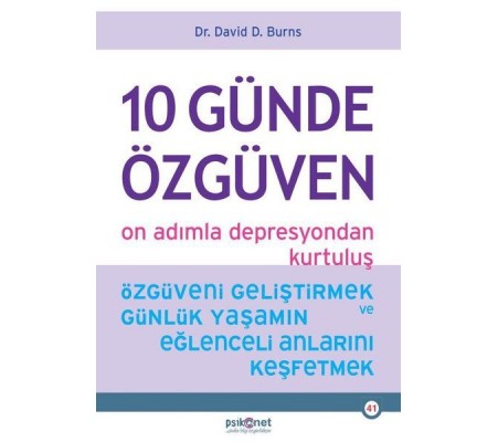 10 Günde Özgüven - On Adımla Depresyondan Kurtuluş 10 Günde Özgüven - On Adımla Depresyondan Kurtuluş