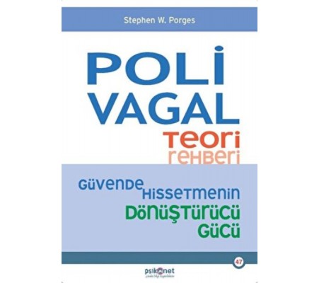 Polivagal Teori Rehberi - Güvende Hissetmenin Dönüştürücü Gücü