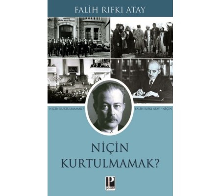 Niçin Kurtulmamak? Niçin Kurtulmamak?