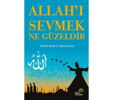 Allah’ı Sevmek Ne Güzeldir