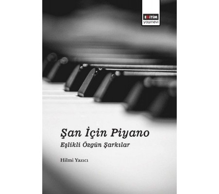 Şan İçin Piyano Eşlikli Özgün Şarkılar Şan İçin Piyano Eşlikli Özgün Şarkılar