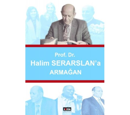 Prof. Dr. Halim Serarslan'a Armağan