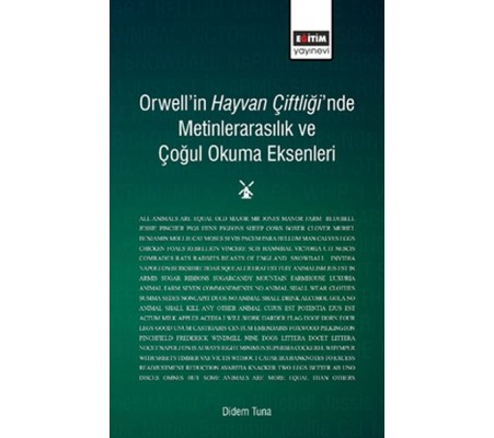 Orwell'in Hayvan Çiftliği'nde Metinlerarasılık ve Çoğul Okuma Eksenleri Orwell'in Hayvan Çiftliği'nde Metinlerarasılık ve Çoğul Okuma Eksenleri