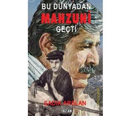 Bu Dünyadan Mahzuni Geçti Bu Dünyadan Mahzuni Geçti