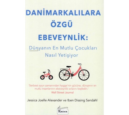 Danimarkalılara Özgü Ebeveynlik - Dünyanın En Mutlu Çocukları Nasıl Yetişiyor Danimarkalılara Özgü Ebeveynlik - Dünyanın En Mutlu Çocukları Nasıl Yetişiyor