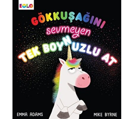 Gökkuşağını Sevmeyen Tek Boynuzlu At