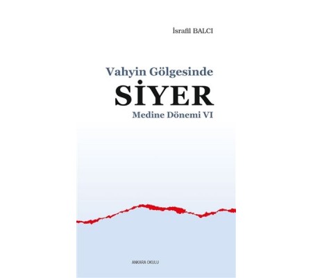 Medine Dönemi 6 - Vahyin Gölgesinde Siyer