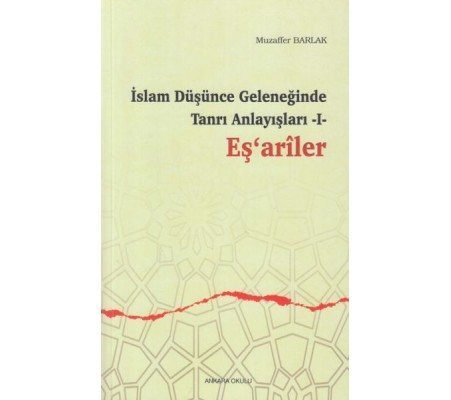 İslam Düşünce Geleneğinde Tanrı Anlayışları 1 - Eşariler