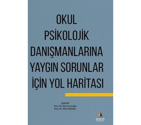 Okul Psikolojik Danışmanlarına Yaygın Sorunlar İçin Yol Haritası Okul Psikolojik Danışmanlarına Yaygın Sorunlar İçin Yol Haritası