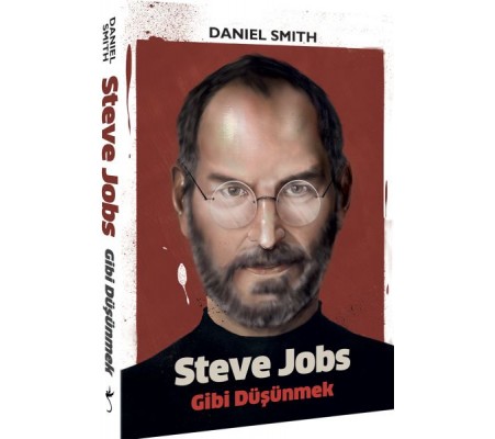 Steve Jobs Gibi Düşünmek Steve Jobs Gibi Düşünmek
