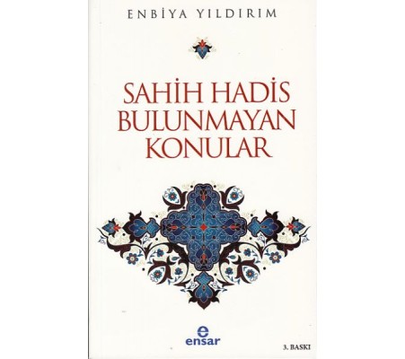 Sahih Hadis Bulunmayan Konular Sahih Hadis Bulunmayan Konular