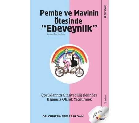 Pembe ve Mavinin Ötesinde Ebeveynlik Pembe ve Mavinin Ötesinde Ebeveynlik