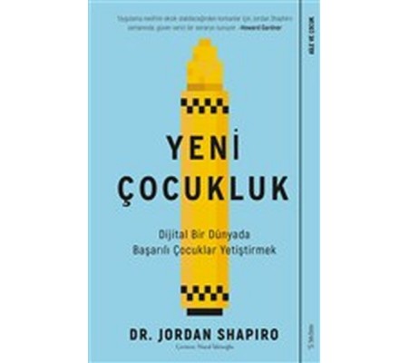 Yeni Çocukluk - Dijital Bir Dünyada Başarılı Çocuklar Yetiştirmek Yeni Çocukluk - Dijital Bir Dünyada Başarılı Çocuklar Yetiştirmek
