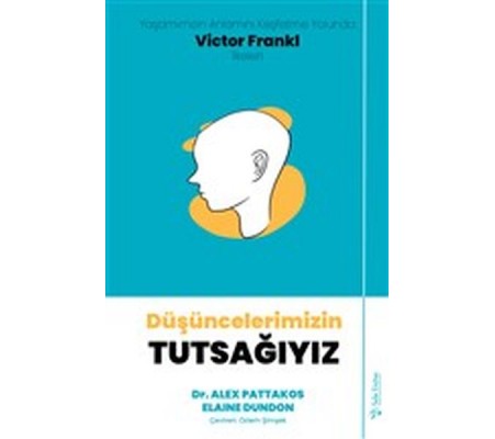 Düşüncelerimizin Tutsağıyız Düşüncelerimizin Tutsağıyız