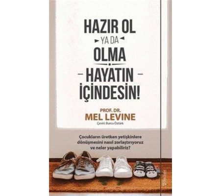 Hazır Ol ya da Olma: Hayatın İçindesin Hazır Ol ya da Olma: Hayatın İçindesin