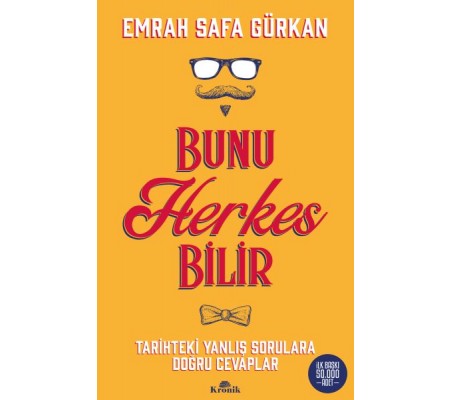 Bunu Herkes Bilir - Tarihteki Yanlış Sorulara Doğru Cevaplar