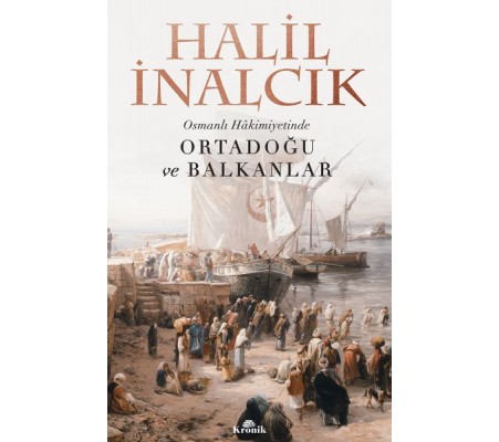 Osmanlı Hakimiyetinde Ortadoğu ve Balkanlar Osmanlı Hakimiyetinde Ortadoğu ve Balkanlar