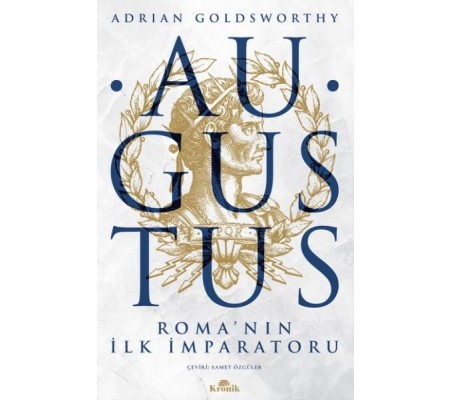 Augustus - Roma'nın İlk İmparatoru Augustus - Roma'nın İlk İmparatoru