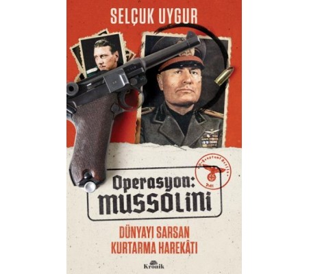 Operasyon: Mussolini - Dünyayı Sarsan Kurtarma Harekatı