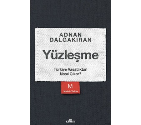 Yüzleşme - Türkiye Vasatlıktan Nasıl Çıkar? Yüzleşme - Türkiye Vasatlıktan Nasıl Çıkar?