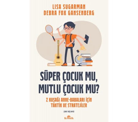 Süper Çocuk mu, Mutlu Çocuk mu? Süper Çocuk mu, Mutlu Çocuk mu?