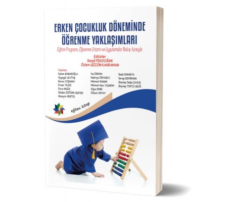 Erken Çocukluk Döneminde Öğrenme Yaklaşımları Erken Çocukluk Döneminde Öğrenme Yaklaşımları